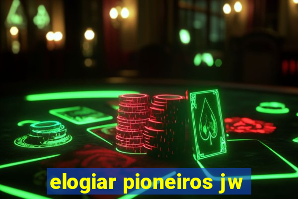 elogiar pioneiros jw